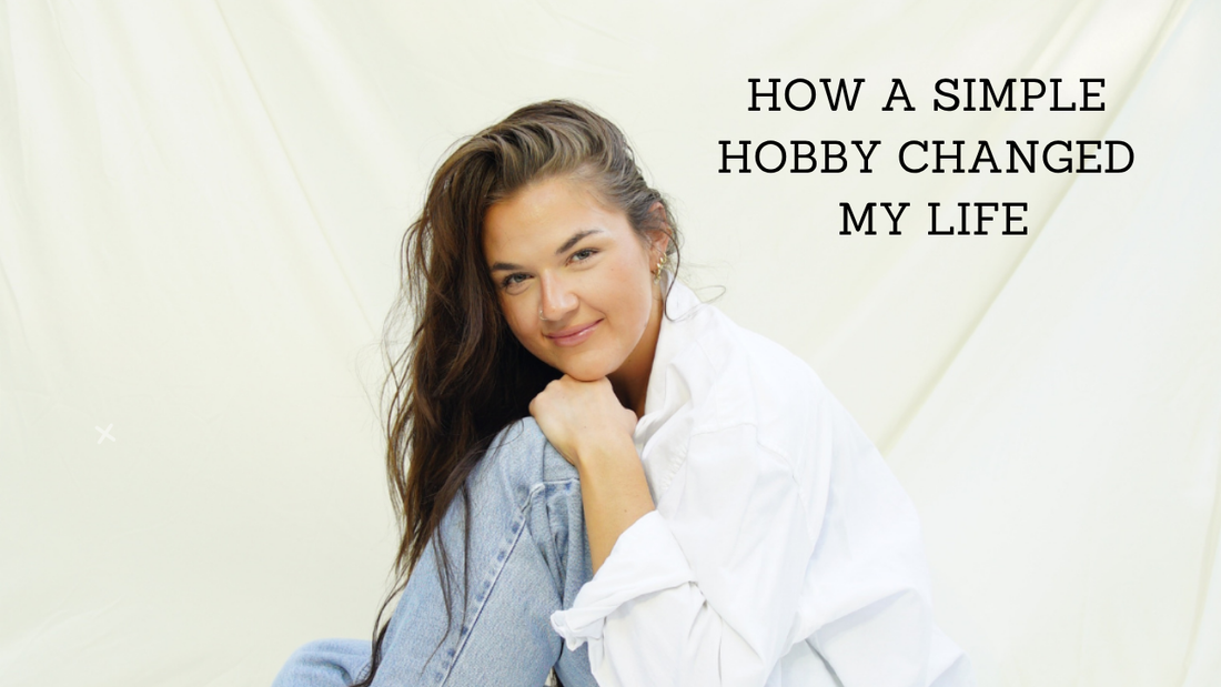How a Simple Hobby Changed My Life