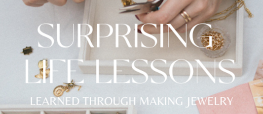 Surprising Life Lessons Jewelry Making Taught Me (That Apply to Everything)